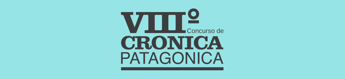 VIII Concurso de Crónica Patagónica